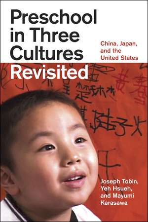 Preschool in Three Cultures Revisited: China, Japan, and the United States de Joseph Tobin