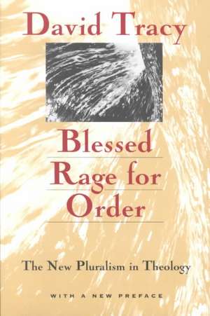 Blessed Rage for Order: The New Pluralism in Theology de David Tracy