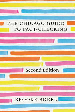 The Chicago Guide to Fact-Checking, Second Edition de Brooke Borel