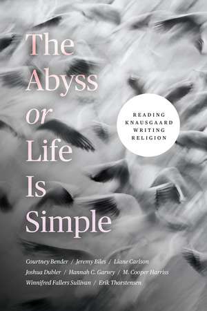 The Abyss or Life Is Simple: Reading Knausgaard Writing Religion de Courtney Bender