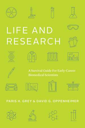 Life and Research: A Survival Guide for Early-Career Biomedical Scientists de Paris H. Grey