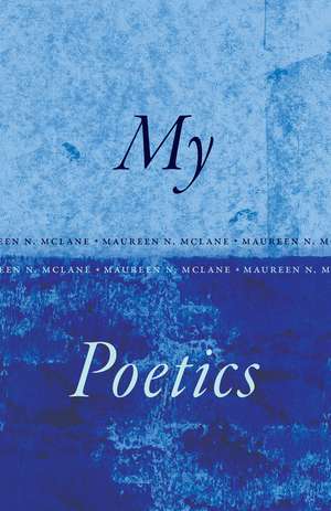 My Poetics de Maureen N. Mclane