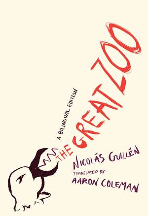 The Great Zoo: A Bilingual Edition de Nicolás Guillén