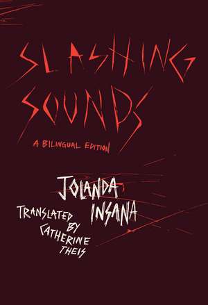 Slashing Sounds: A Bilingual Edition de Jolanda Insana