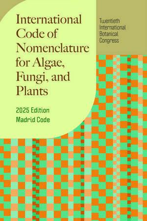 International Code of Nomenclature for algae, fungi, and plants (Madrid Code) de Editorial Committee of the Madrid Code