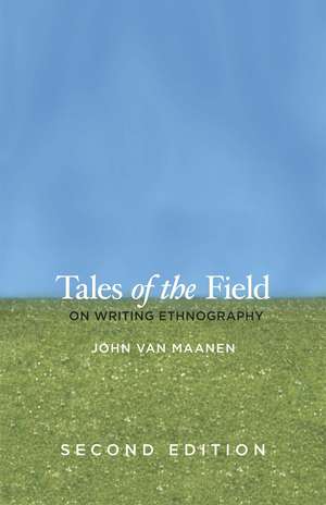 Tales of the Field: On Writing Ethnography, Second Edition de John Van Maanen