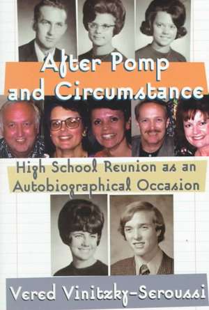 After Pomp and Circumstance: High School Reunion as an Autobiographical Occasion de Vered Vinitzky-Seroussi