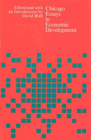 Chicago Essays in Economic Development de David Wall