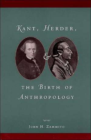 Kant, Herder, and the Birth of Anthropology de John Zammito