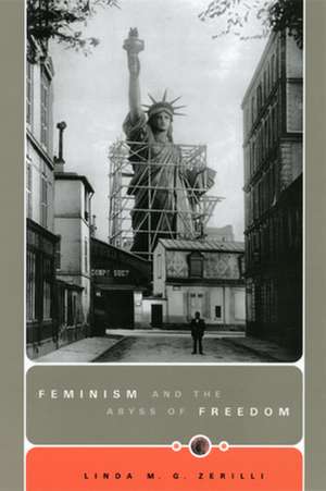 Feminism and the Abyss of Freedom de Linda M. G. Zerilli