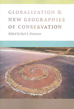 Globalization and New Geographies of Conservation de Karl S. Zimmerer