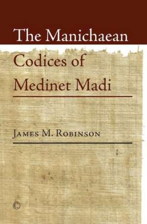 The Manichaean Codices of Medinet Madi de James M. Robinson