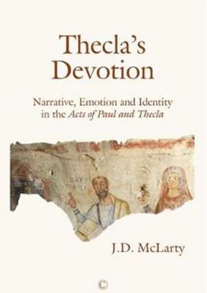 Thinking with Thekla: Narrative and Emotion in Early Christianity de Jane McLarty