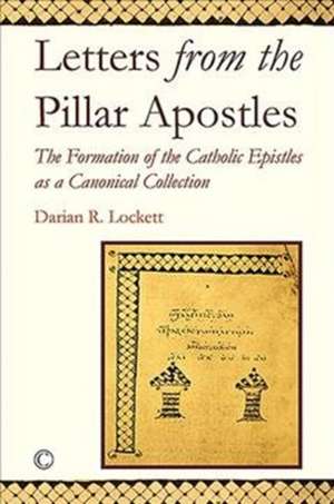 LETTERS FROM THE PILLAR APOSTL de Darian R. Lockett