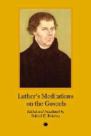 Luther's Meditation on the Gospels de Roland H. Bainton