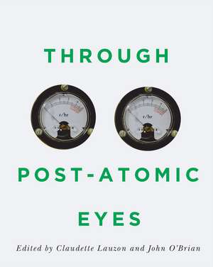 Through Post-Atomic Eyes de Claudette Lauzon