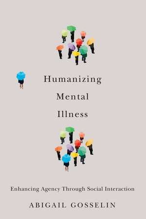 Humanizing Mental Illness de Abigail Gosselin