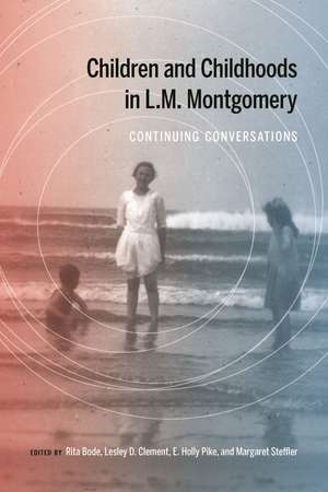 Children and Childhoods in L.M. Montgomery: Continuing Conversations de Rita Bode