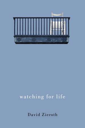 watching for life de David Zieroth