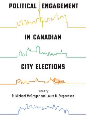 Political Engagement in Canadian City Elections de R. Michael McGregor