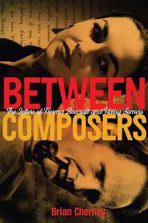 Between Composers: The Letters of Norma Beecroft and Harry Somers de Brian Cherney