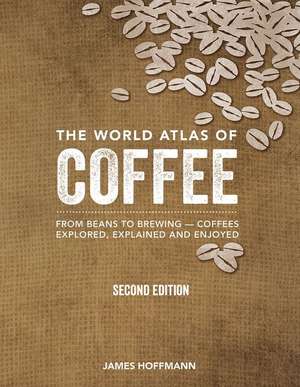 The World Atlas of Coffee de James Hoffman