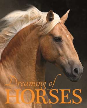 Dreaming of Horses de Nicola Jane Swinney