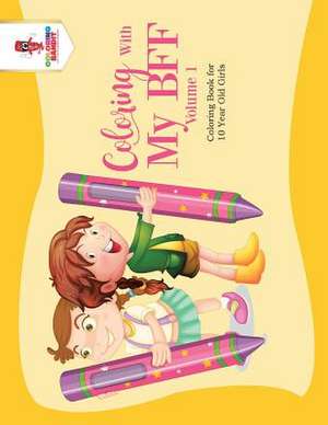 Coloring with My Bff - Volume 1 de Coloring Bandit