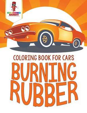 Burning Rubber de Coloring Bandit