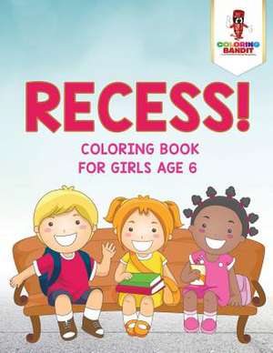 Recess! de Coloring Bandit