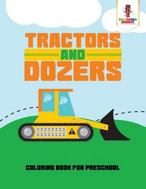 Tractors and Dozers de Coloring Bandit