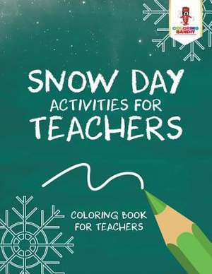 Snow Day Activities for Teachers de Coloring Bandit