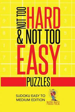 Not Too Hard & Not Too Easy Puzzles de Puzzle Pulse