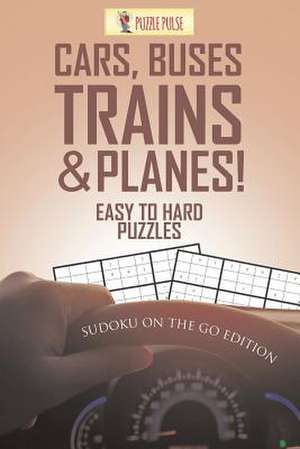 Cars, Buses, Trains & Planes! Easy to Hard Puzzles de Puzzle Pulse