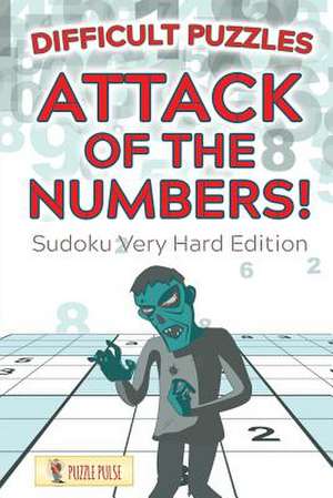 Attack of the Numbers! Difficult Puzzles de Puzzle Pulse