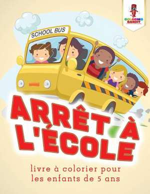 Arret A L'Ecole de Coloring Bandit