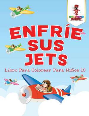 Enfrie Sus Jets de Coloring Bandit