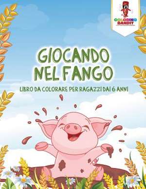 Giocando Nel Fango de Coloring Bandit