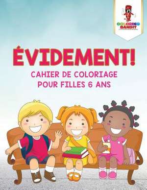 Evidement ! de Coloring Bandit