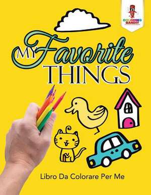 My Favorite Things de Coloring Bandit