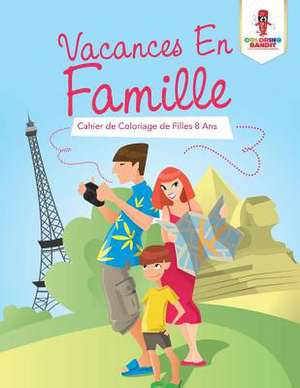 Vacances En Famille de Coloring Bandit