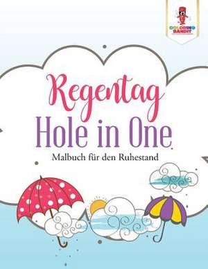 Regentag Hole in One de Coloring Bandit