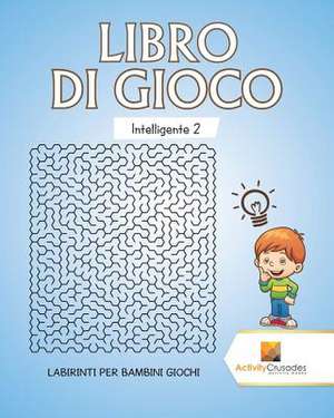 Libro Di Gioco Intelligente 2 de Activity Crusades