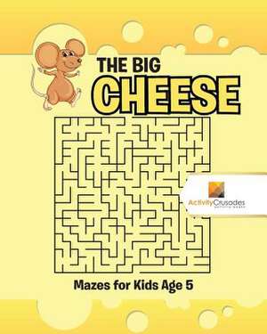 The Big Cheese de Activity Crusades