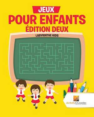 Jeux Pour Enfants Edition Deux de Activity Crusades