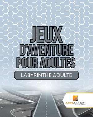 Jeux D'Aventure Pour Adultes de Activity Crusades