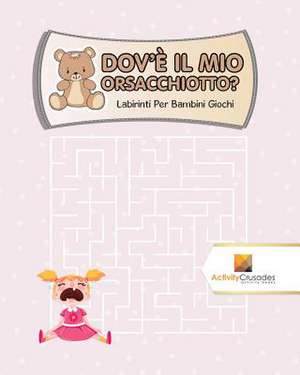 Dov'e Il Mio Orsacchiotto? de Activity Crusades