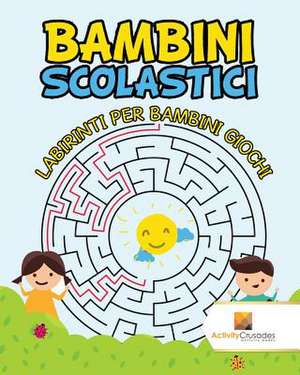 Bambini Scolastici de Activity Crusades