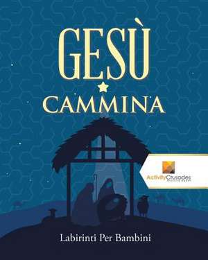 Gesu Cammina de Activity Crusades