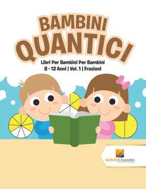 Bambini Quantici de Activity Crusades